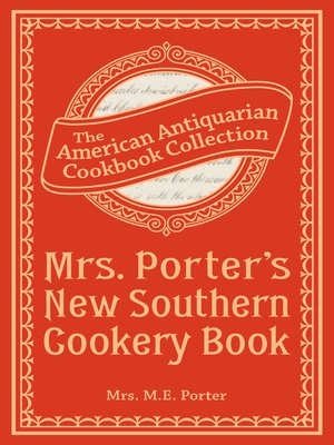 cover image of Mrs. Porter's New Southern Cookery Book